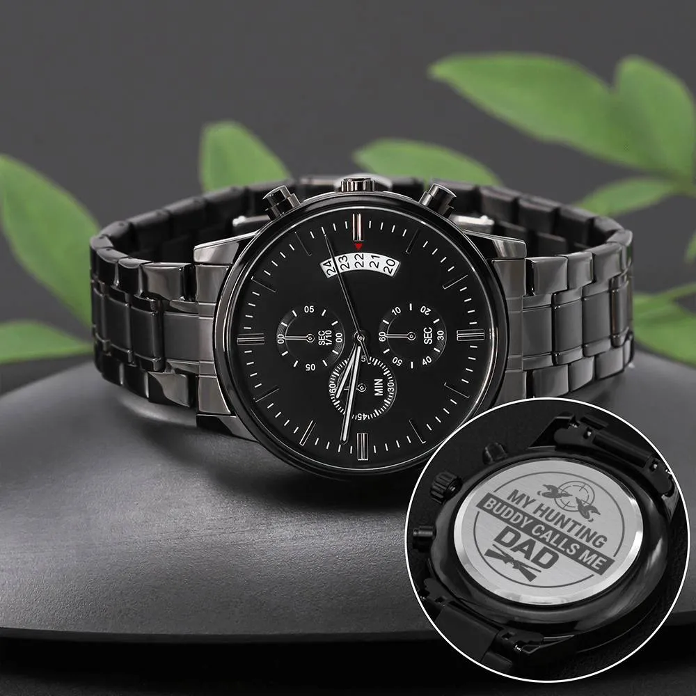 "My Hunting Buddy Calls Me DAD" Chronograph Watch For Dad